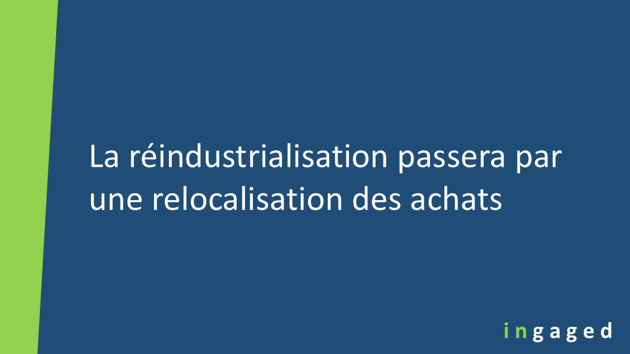 You are currently viewing La réindustrialisation passera par une relocalisation des achats
