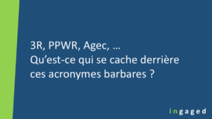 Lire la suite à propos de l’article 3R, PPWR, Agec, … Qu’est-ce qui se cache derrière ces acronymes barbares ?
