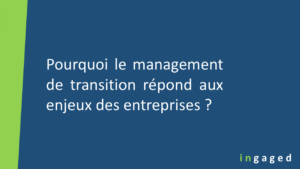 Lire la suite à propos de l’article Pourquoi le management de transition répond aux enjeux des entreprises ?