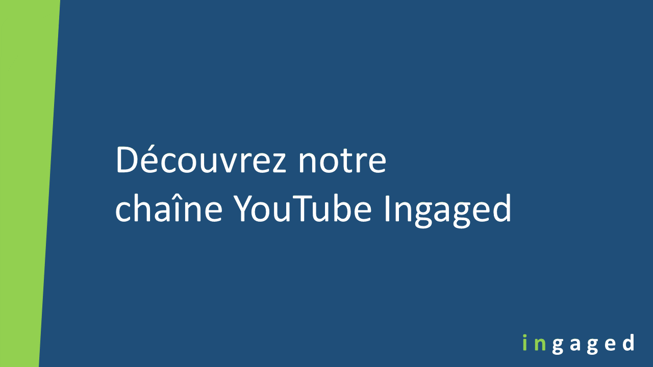 You are currently viewing Découvrez notre chaîne YouTube Ingaged