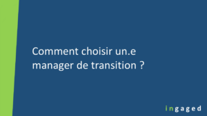 Lire la suite à propos de l’article Comment choisir un.e manager de transition ?