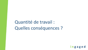 Lire la suite à propos de l’article Quantité de travail : quelles conséquences ?