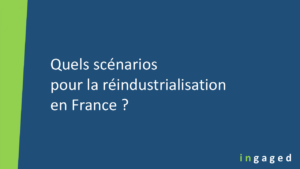Lire la suite à propos de l’article Quels scénarios pour la réindustrialisation de la France ?