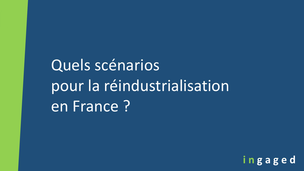 You are currently viewing Quels scénarios pour la réindustrialisation de la France ?