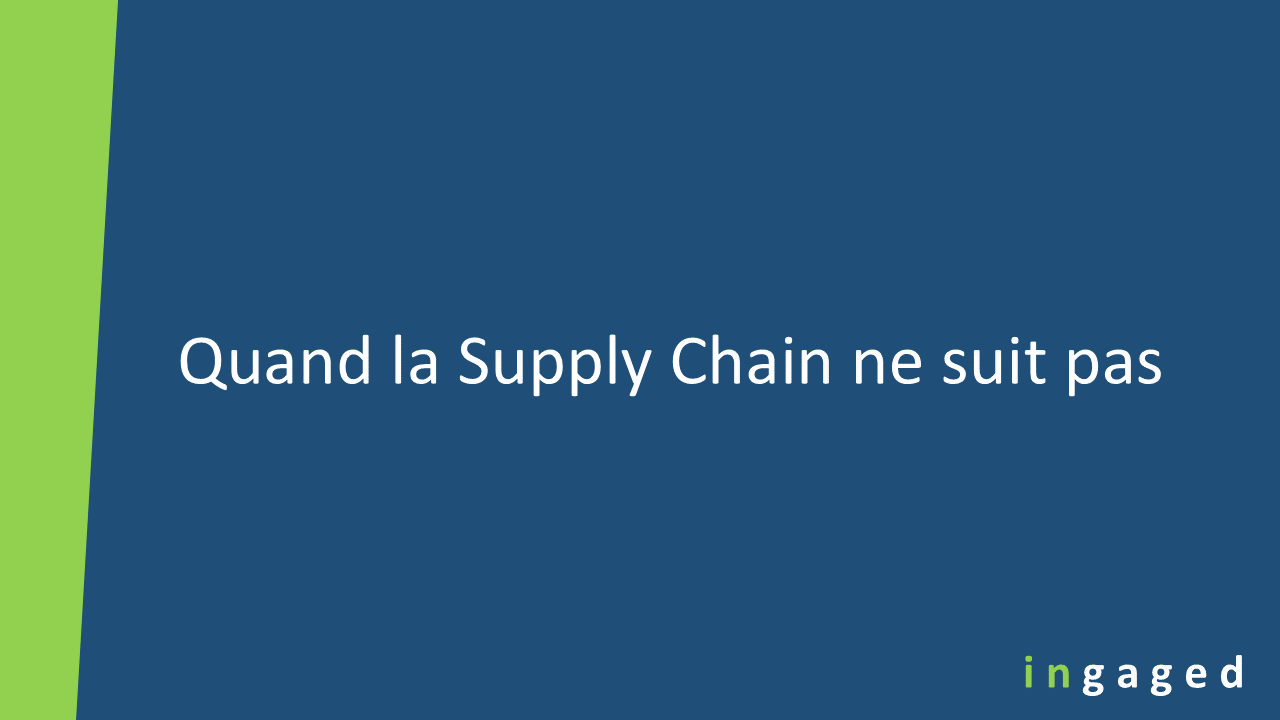 You are currently viewing Quand la Supply Chain ne suit pas