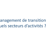 Management de transition : quels secteurs d’activités ?