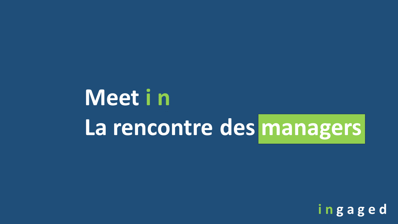 You are currently viewing Meet IN, la rencontre des managers INGAGED