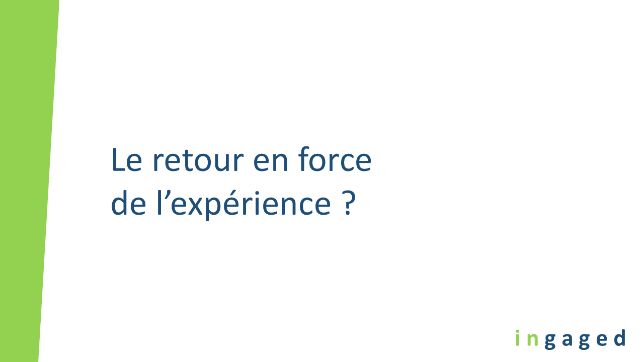 You are currently viewing Le retour en force de l’expérience ?