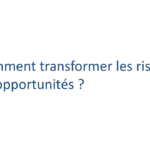 Face à l’instabilité politique et à la croissance en berne, comment transformer les risques en opportunités ?