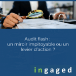 Audit : un miroir impitoyable ou un levier d’action ?