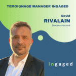 Témoignage de manager Ingaged : David Rivalain